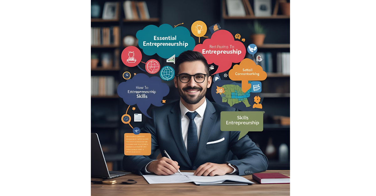 Read more about the article Essential Entrepreneurship Skills for Success
