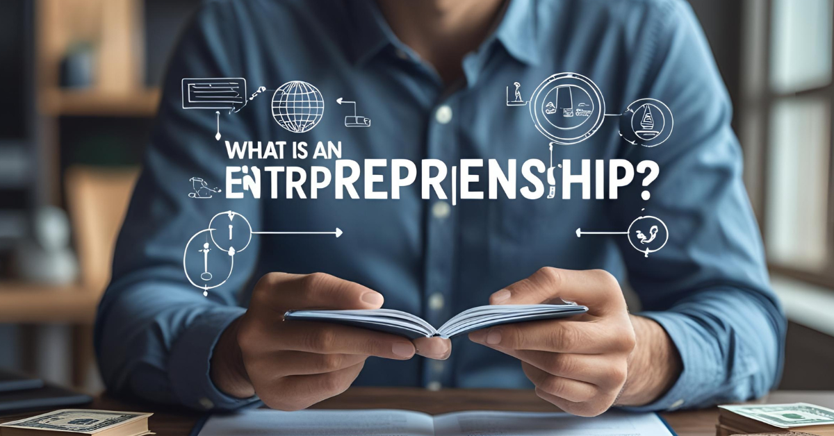 Read more about the article What Is an Entrepreneur and Entrepreneurship? Simple Definition for Beginners